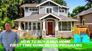 How to Buy a HUD Home - First Time Home Buyer Programs