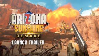 Arizona Sunshine Remake | Launch Trailer | Meta Quest 2+3, PS VR2, Steam VR [PEGI]