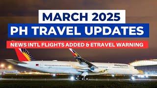 March Updates: New Flights the Philippines | E-travel no longer needed?