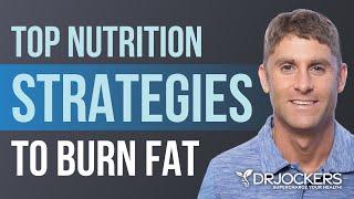 The Best Nutrition Strategies to Burn Fat and Lose Weight