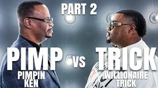 PlMP VS TRICK PART 2: Americas Most GLORIFIED PlMP “Plmpin Ken” vs BIGGEST TRICK “Willionaire Trick”