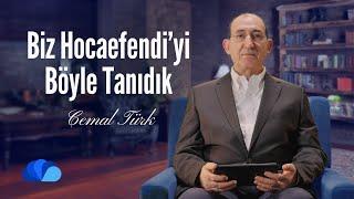 Biz Hocaefendi’yi böyle Tanıdık 2 I Çisenti I Cemal Türk