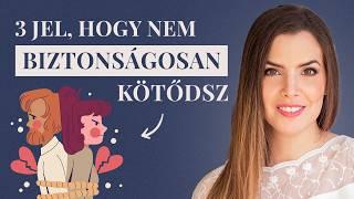 Lehet, hogy nem biztonságos a kötődésem? | 15 perc pszichológia