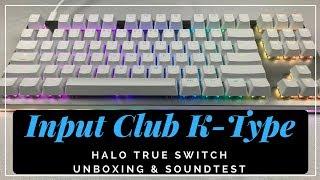 Massdrop X Input Club K-Type (Halo True) Keyboard Unboxing & Soundtest