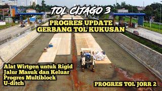 PROGRES TERBARU GERBANG TOL KUKUSAN CIJAGO TAHAP 3