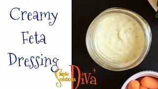 SimpleSolutionsDiva.com: Creamy Feta Dressing