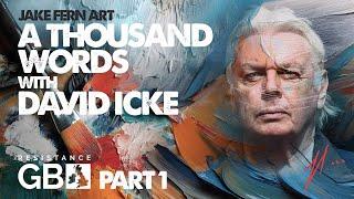 A Thousand Words With... David Icke (PART 1)