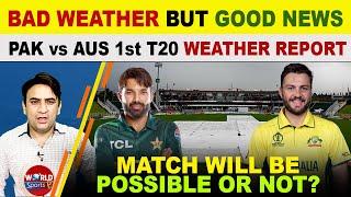 Pakistan vs Australia 1st T20 weather report | Bad news and good news