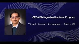 IEEE CEDA Virtual Distinguished Lecturer: Distributed Visual Analytics by Vijaykrishnan Narayanan