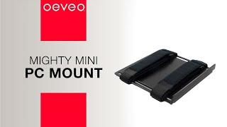 Oeveo Mighty Mini PC Mount: This Mount Packs a Huge Punch