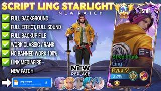 NEW Script Skin Ling Starlight - Street Punk No Password | Full Effect Voice | Patch Terbaru