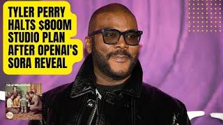 After Seeing OpenAI’s Sora, Tyler Perry Cancelled Building an $800m Studio