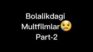 Bolalikdagi Multfilmlar•Unutilgan Multfilmlar 2-Qism