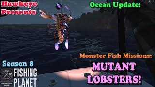 Fishing Planet #37 - S8 - Ocean Update: Monster Fish Missions - Mutant Lobsters!