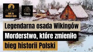 Legendarna osada Wikingów - Morderstwo, które zmieniło bieg historii Polski