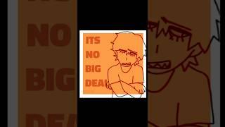 ITS NO BIG DEAL ANIMATION MEME! albert/flamingo/cleetus #art #animation #flamingo #shorts #fyp #meme