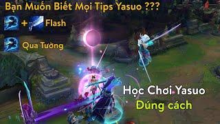 Xem Mà Học Chơi Yasuo Nè - Tips Chơi, Combo Yasuo và Lướt E Hiệu Quả