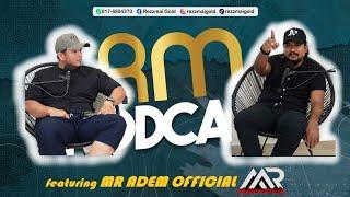 RM PODCAST EPISODE 21 : MR ADEM OFFICIAL