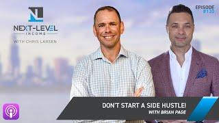 DON'T Start a Side Hustle! with Brian Page