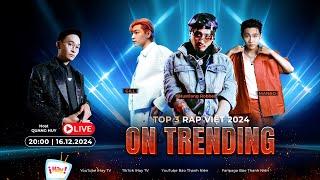  ON TRENDING | TOP 3 RAP VIỆT 2024: Hustlang Robber, GILL, MANBO nói về chiến thắng cuối cùng