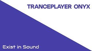 Tranceplayer Onyx | Mixed by Exist in Sound & Nakhiya (2024)