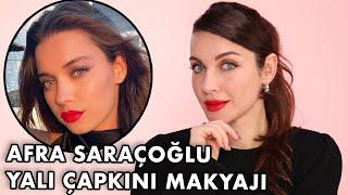 AFRA SARAÇOĞLU YALI ÇAPKINI MAKYAJI!