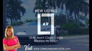 London Foster Realty: Adriana Aiello Ambrugna presents: 2547 Mont Claire Circle Weston Fl. 33327