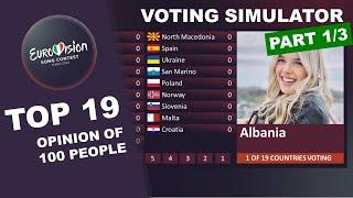 ESC 2022 - TOP 19 | OPINION 100 PEOPLE | VOTING SIMULATOR (PART 1/3)