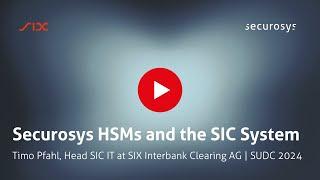 Securosys HSMs and the SIC system with Timo Pfahl, Head SIC IT