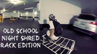 OLD SCHOOL NIGHT SHRED RACK EDITION