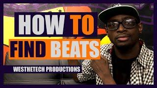 HOW TO FIND BEATS | MUSIC INDUSTRY TIPS | TECHTIPS | WESTHETECH PRODUCTIONS