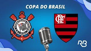  Corinthians x Flamengo - Copa do Brasil - 20/10/2024 - Ulisses Costa e Ronaldo Giovaneli