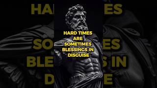 Hard Time Are Somethimes Blessing In Disguise #viral #stoic #stoicism #motivation #shorts