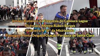 Romeiros do Cabouco Lagoa  Nª Srª da Misiricordia 41 Irmãos Mestre  Ruben Borges  Oração Santa Clara