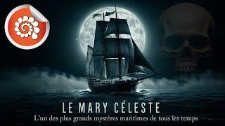 Le Mary Céleste : Une Traversée vers l'Étrange et l'Inexpliqué.