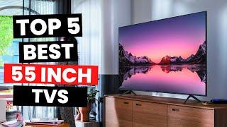 Top 5: Best 55 Inch TVs (2024)