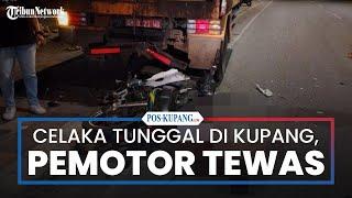 BREAKING NEWS: Pengendara Sepeda Motor di Kota Kupang Tewas, Identitas Belum Diketahui