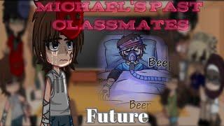 Micheal's Past Classmate React to the Future | FNAF | MY AU!! | PART 1 |