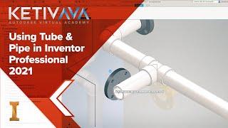 Using Tube & Pipe in Inventor Professional 2021 | Autodesk Virtual Academy
