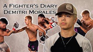 Demitri Morales | The Future of MMA | A Fighter's Diary