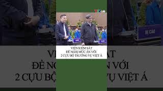 Đại diện VKS công bố mức án đề nghị với 2 cựu Bộ trưởng Nguyễn Thanh Long, Chu Ngọc Anh