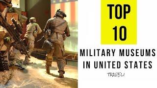 TOP 10. Best Military Museums in United States