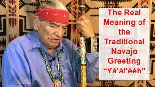 What does "Yá'át'ééh" mean? (Navajo Greeting)