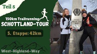 Spontaner Marathon  42km über den West Highland Way I Schottland-Tour Teil 5