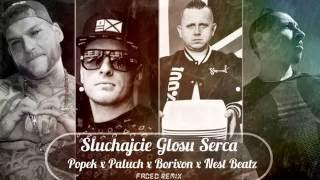 Popek x Paluch x Borixon x NEST BEATZ   Słuchaj Głosu Serca