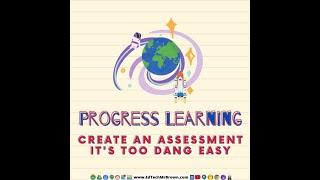 Progress Learning Create An Assessment