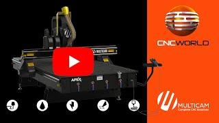 MultiCam Apex3R CNC Router The Perfect Solution for Both Value & High Performance