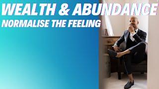 How To Normalise The Feeling Of Wealth & Abundance | Frequency Of Abundance