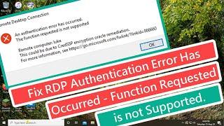 Fix RDP Authentication Error Has Occurred - Function Requested Is Not Supported in Windows 7/8/10