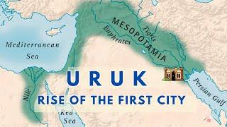 The Rise of Uruk: The first City